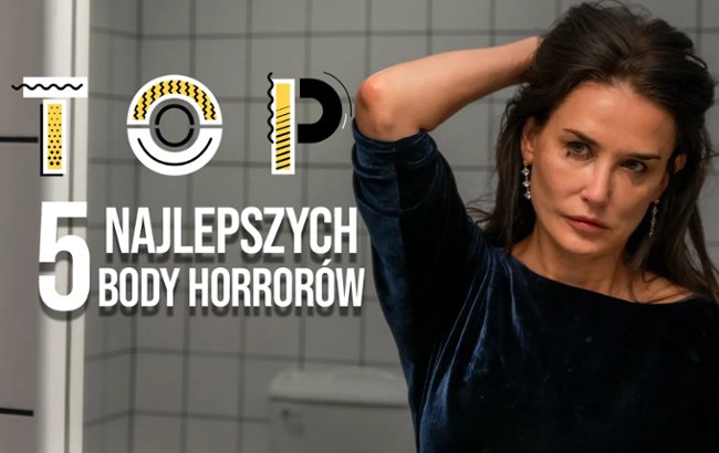TOP: 5 Najlepszych body horrorów